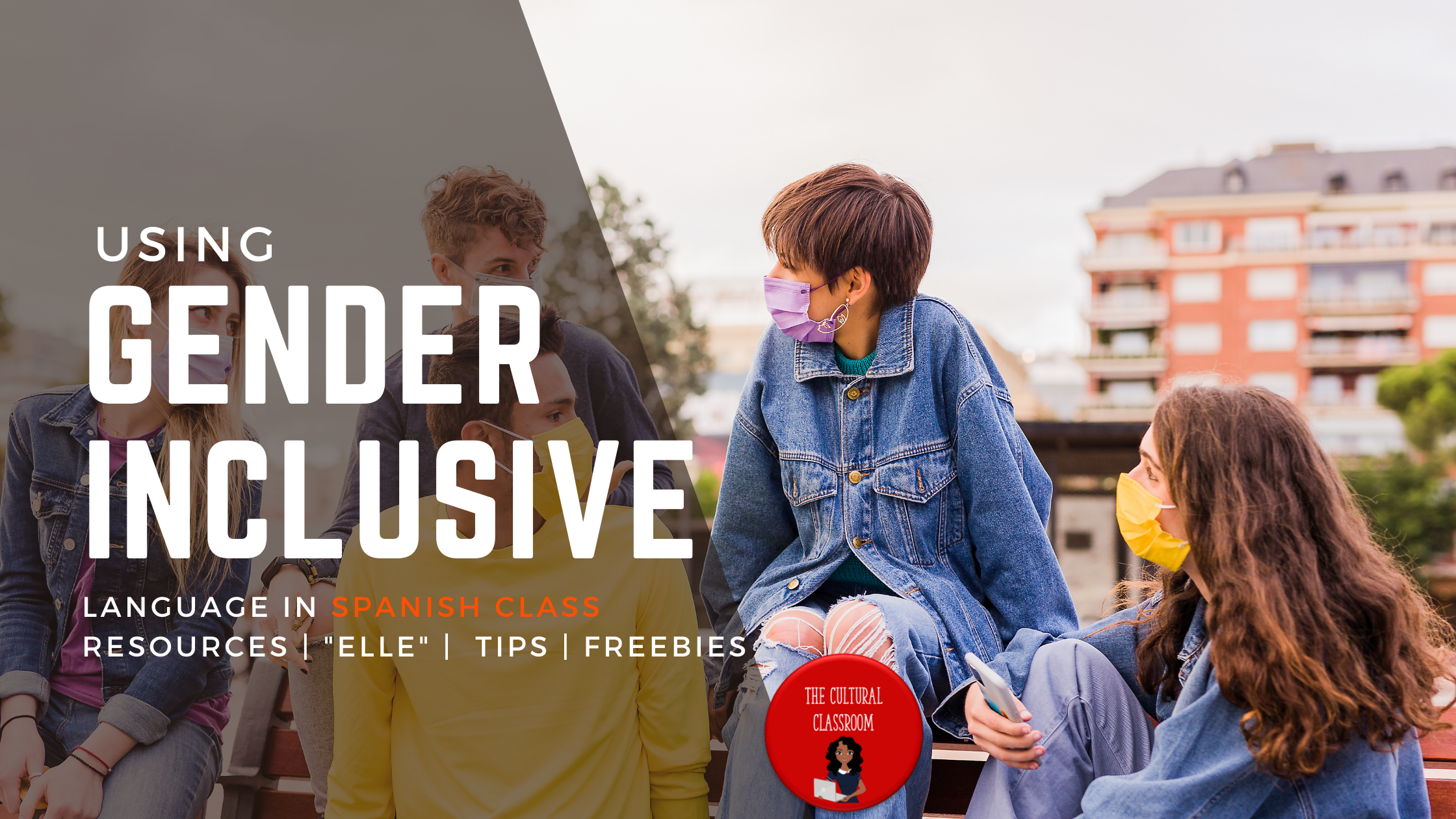 Gender Inclusive Language in Spanish + Freebies to Get You Started